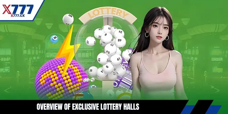 Overview of exclusive lottery halls