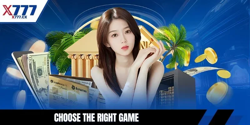 Choose the right game