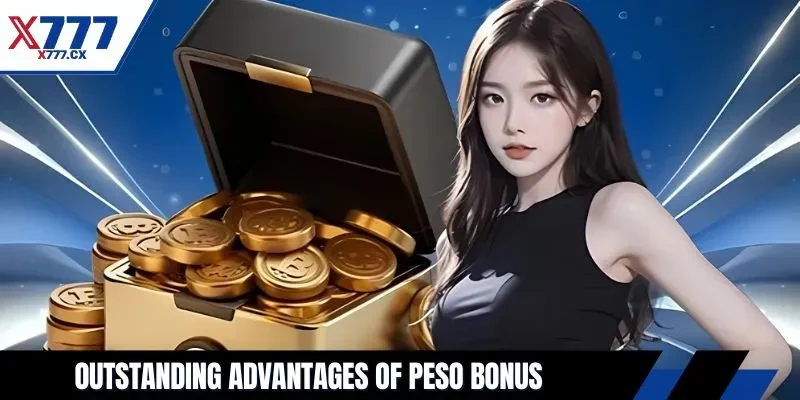 Outstanding advantages of peso bonus