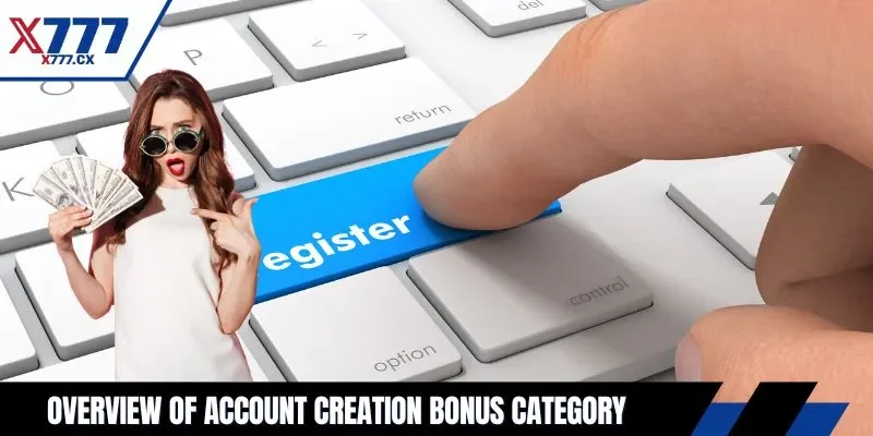 Overview of account creation bonus category