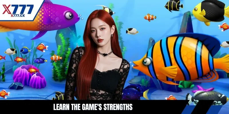 Learn the game's strengths