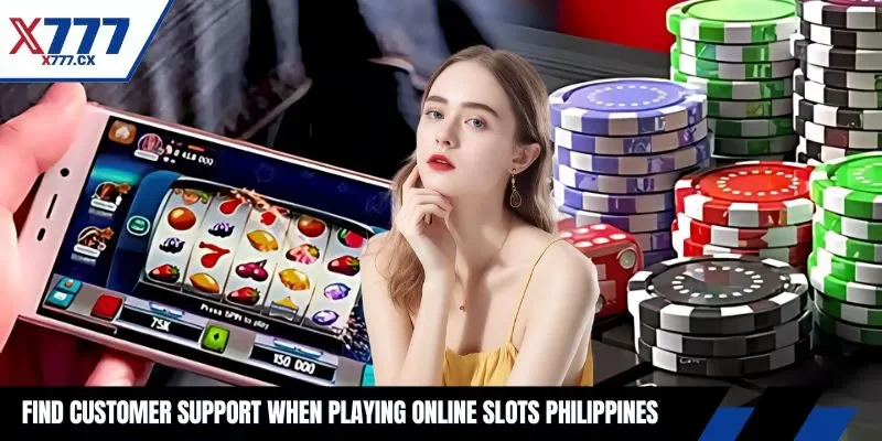 Find customer support when playing online slots Philippines