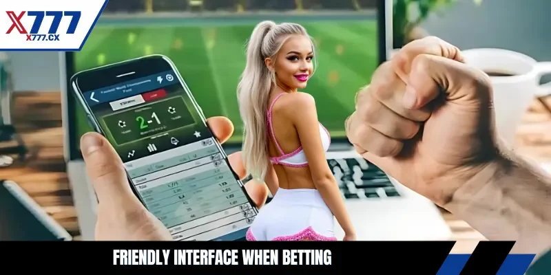 Friendly interface when betting