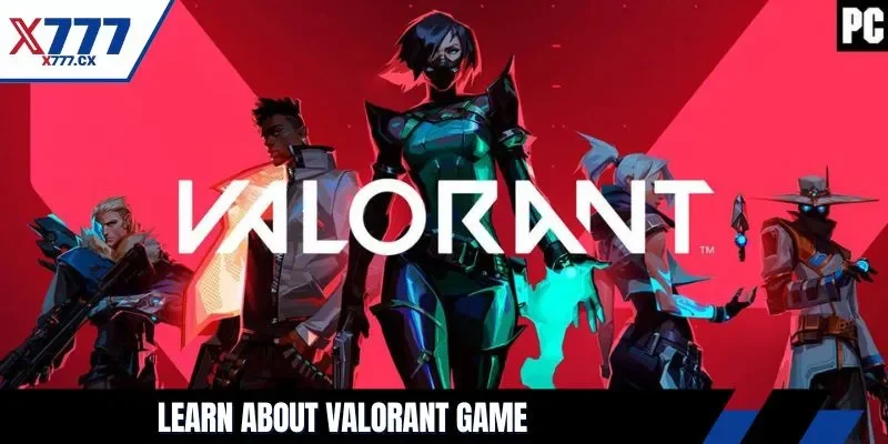 Learn about Valorant game