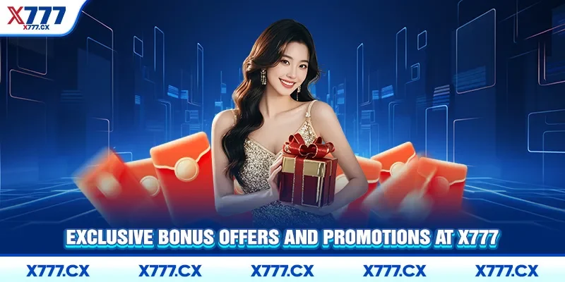 Exclusive bonus offers and promotions at X777